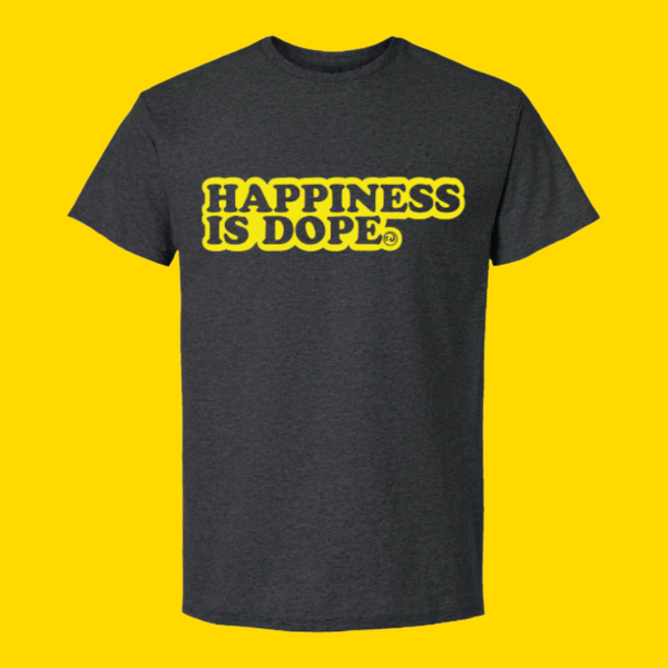 Happiness Is Dope T-Shirt | Happy Faced Official Tee
